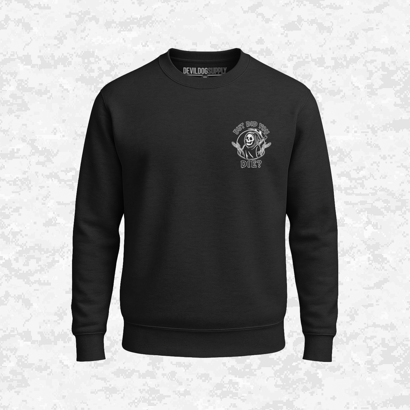 Headless 8230 | But Did You Die? | Sweatshirt