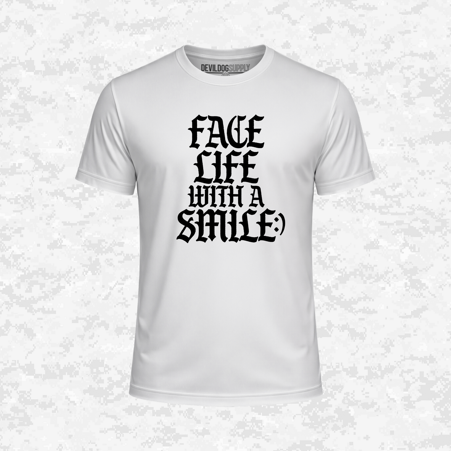 Face Life with a Smile | Essential Text | DRIFIT Shirt
