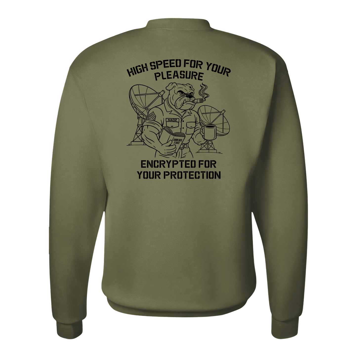 "High Speed For Your Pleasure, Encrypted For You Protection". Satellite Antenna USMC, Sweatshirt