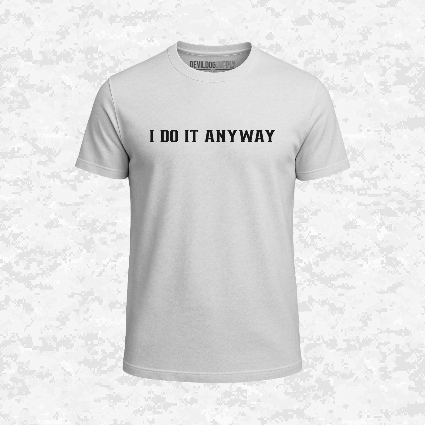I Do It Anyway | T-shirt