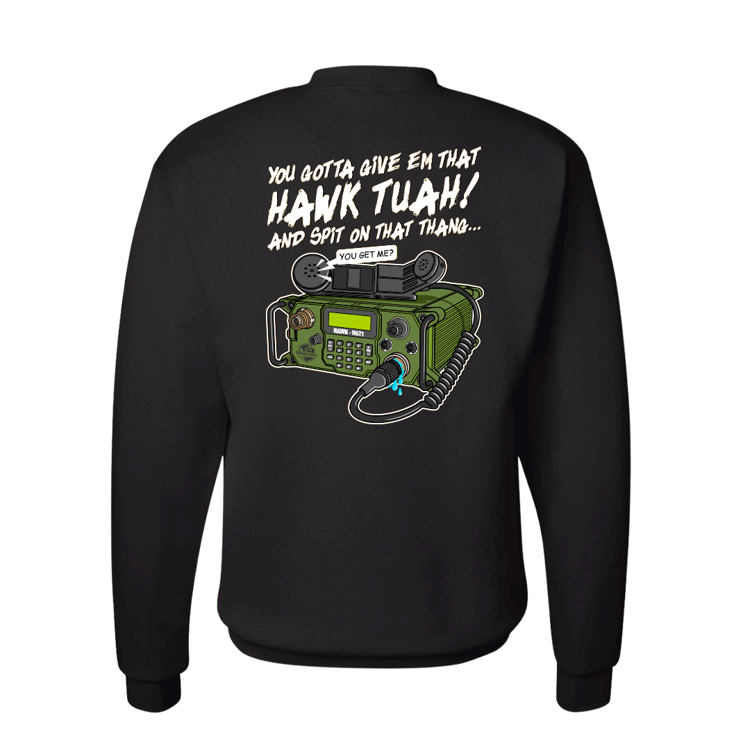 HAWK TUAH "Lick it and Stick it" Sweatshirt USMC 0621 Radio Operator