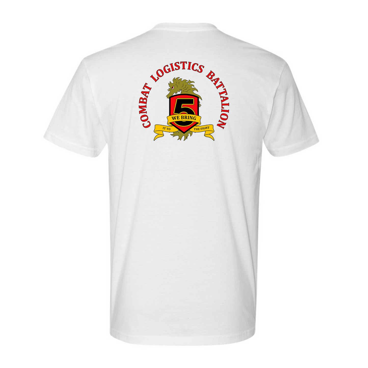 Combat Logistics Battalion 5 Unit ¨We Bring In To The Fight¨ Shirt