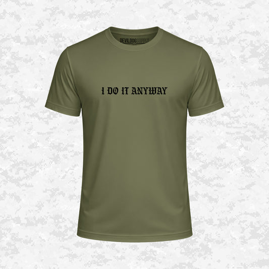 Devil Dog Gym | I Do It Anyway | DRIFIT Shirt