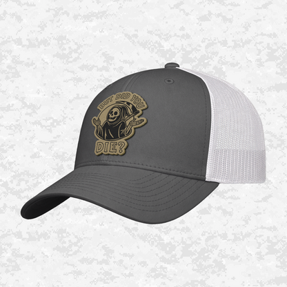 But Did You Die? | Grim Reaper | Snapback Hat