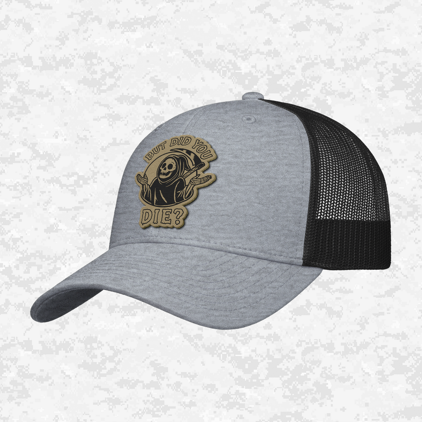 But Did You Die? | Grim Reaper | Snapback Hat