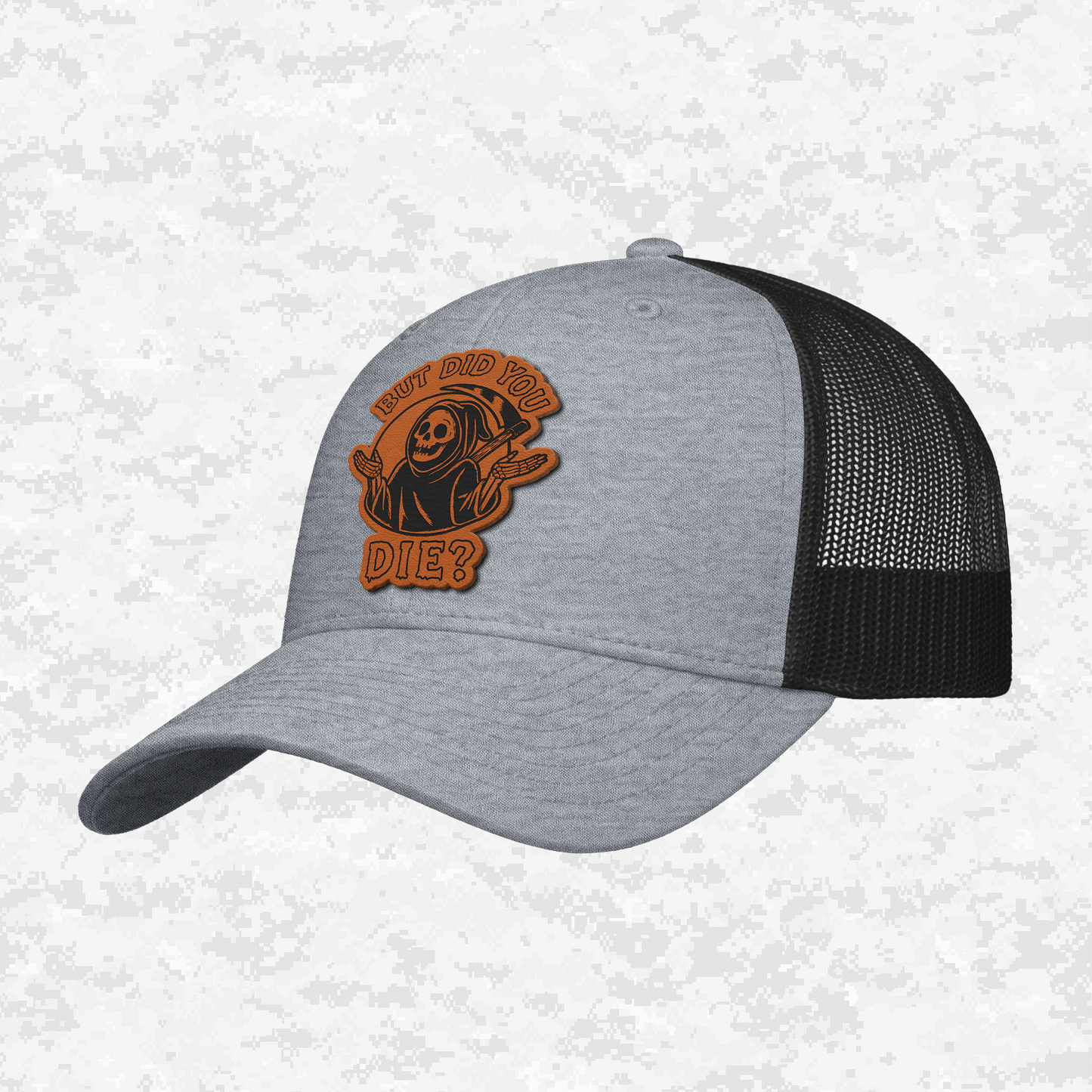 But Did You Die? | Grim Reaper | Snapback Hat