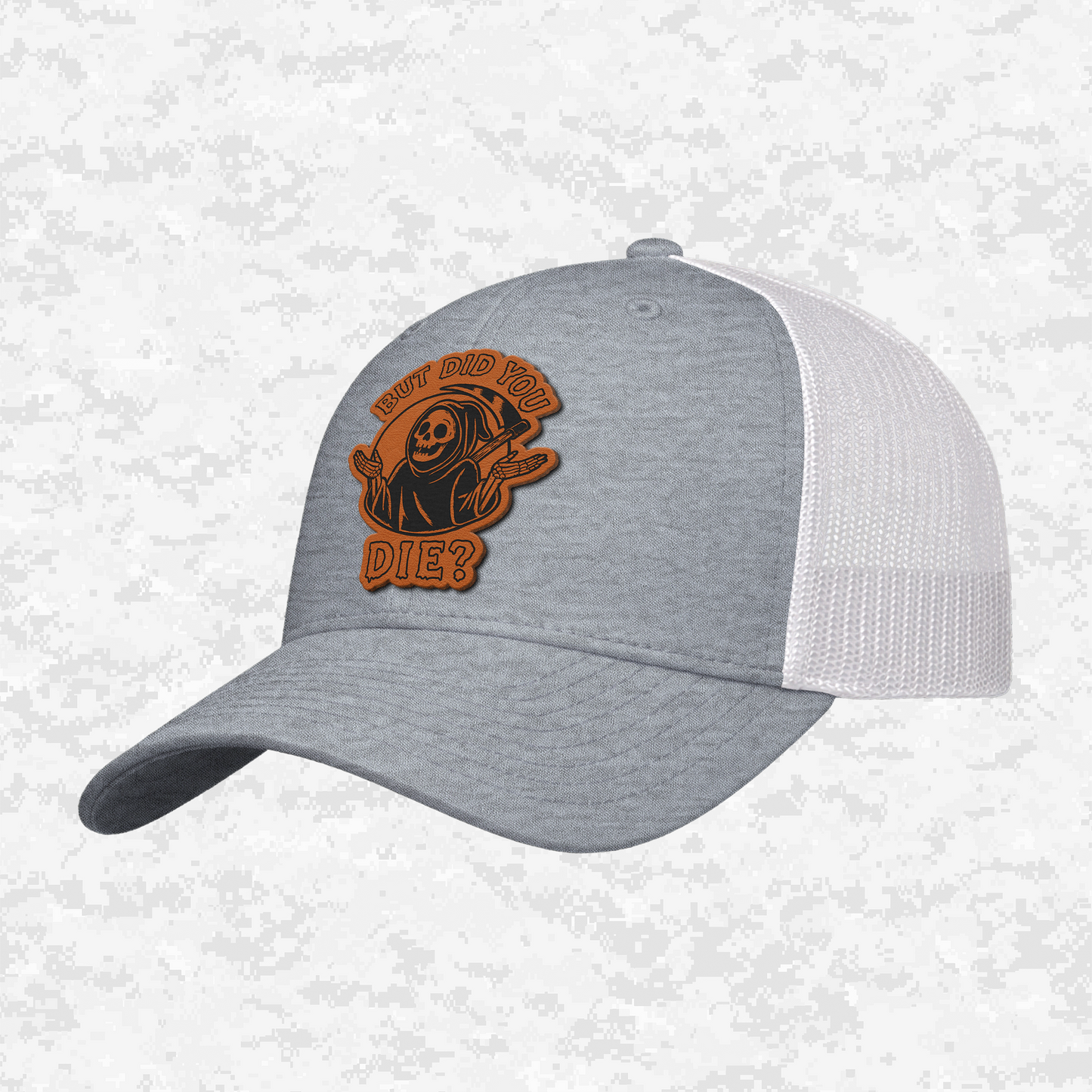 But Did You Die? | Grim Reaper | Snapback Hat