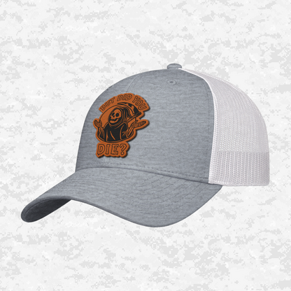 But Did You Die? | Grim Reaper | Snapback Hat