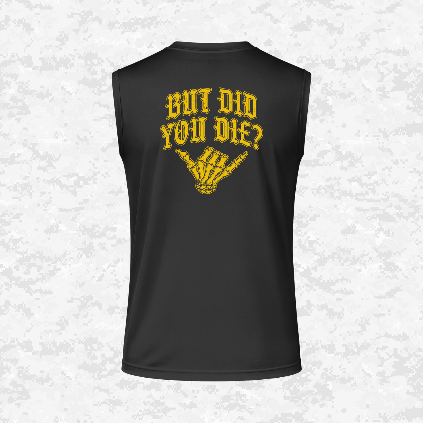 But Did You Die? | DRIFIT Sleeveless, Tank, Sleeveless Hoodie