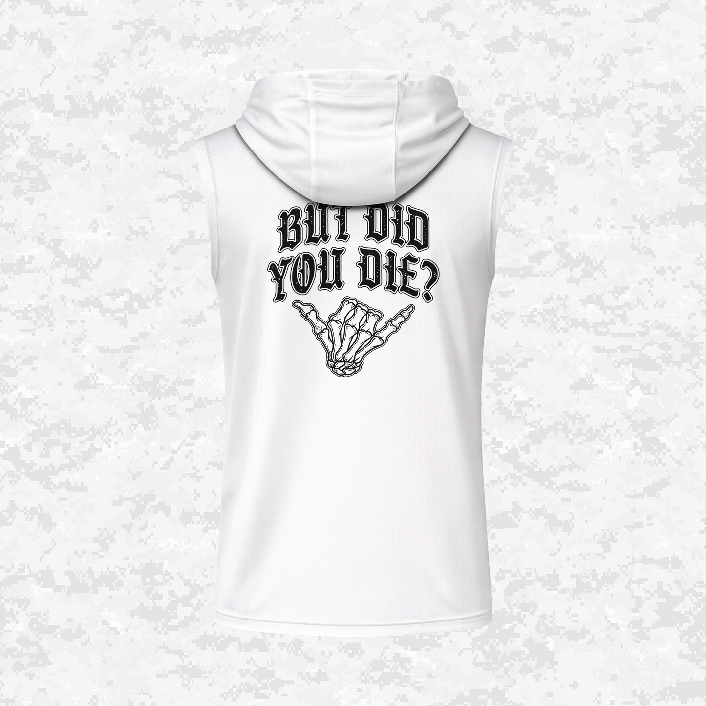 But Did You Die? | DRIFIT Sleeveless, Tank, Sleeveless Hoodie