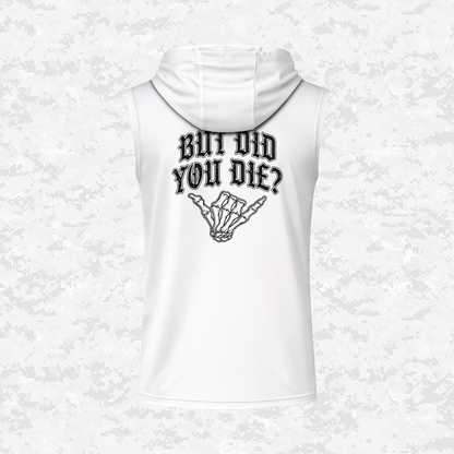 But Did You Die? | DRIFIT Sleeveless, Tank, Sleeveless Hoodie