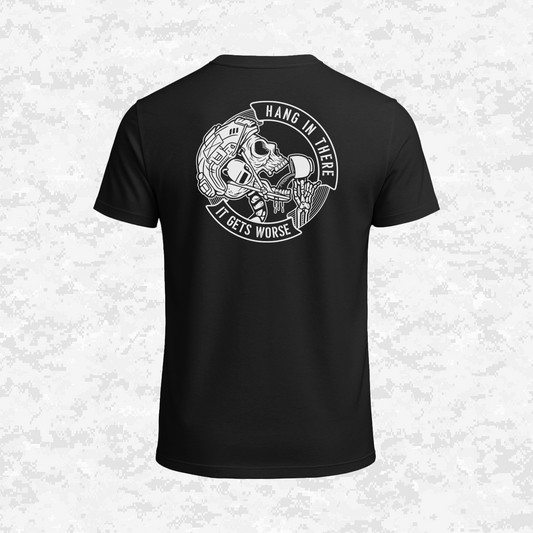 Hang In There It Gets Worse | T-shirt