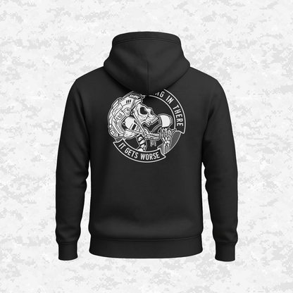 Hang In There It Gets Worse | Hoodie