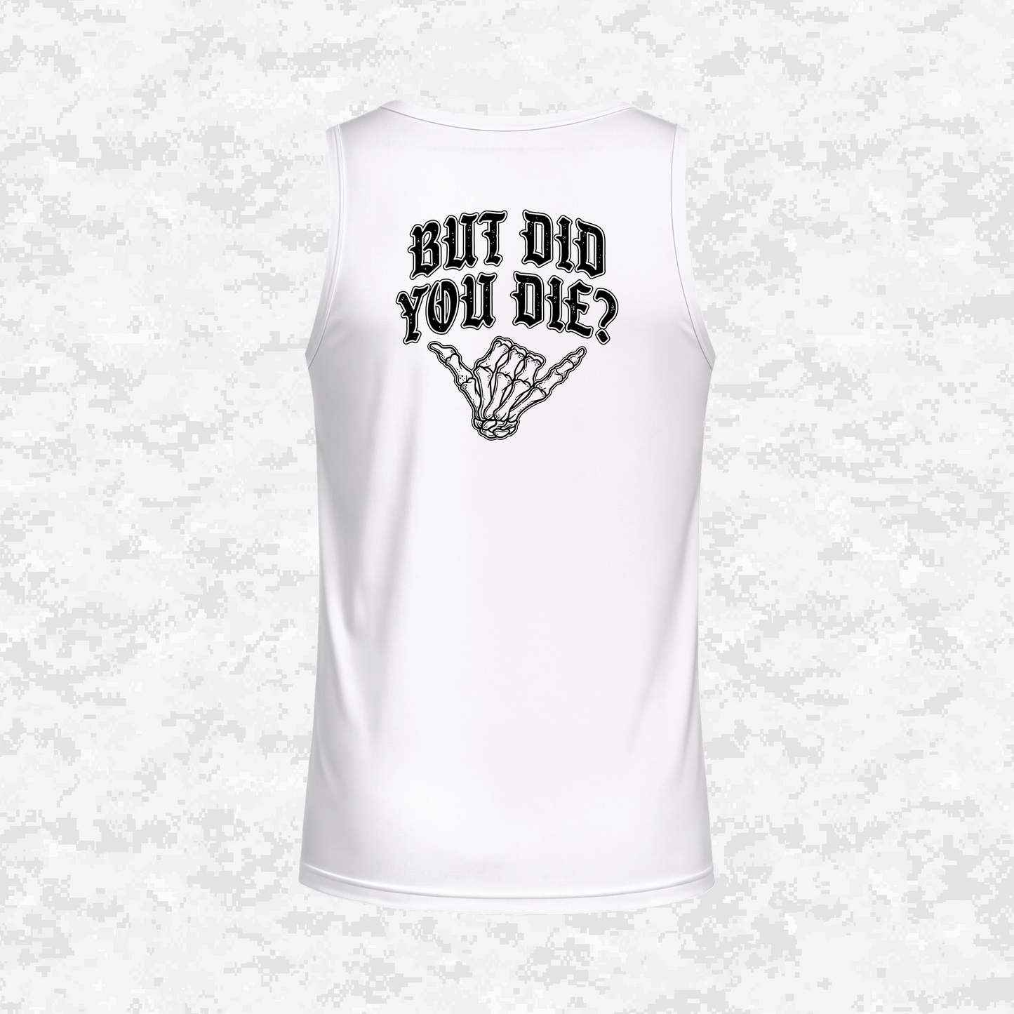 But Did You Die? | DRIFIT Sleeveless, Tank, Sleeveless Hoodie