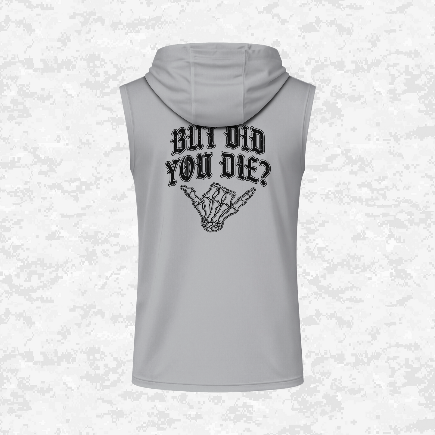 But Did You Die? | DRIFIT Sleeveless, Tank, Sleeveless Hoodie