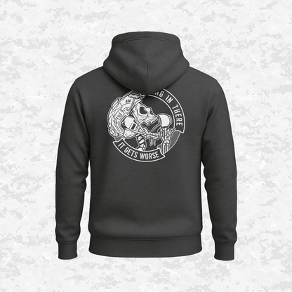 Hang In There It Gets Worse | Hoodie