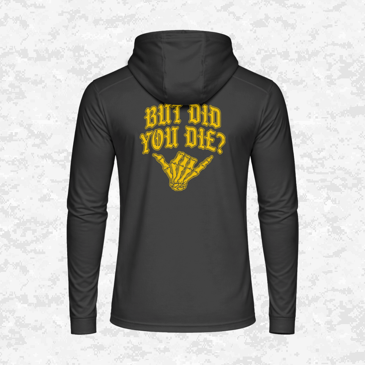 But Did You Die? | DRIFIT Long sleeve, Hoodie