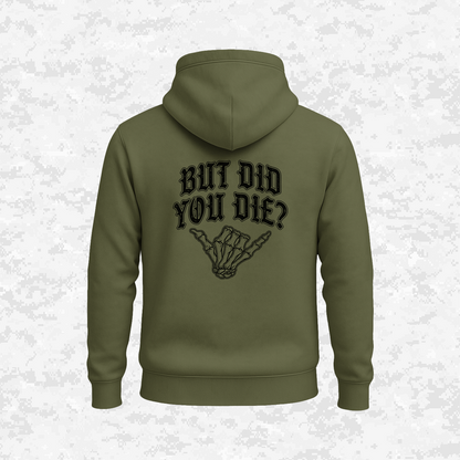 But Did You Die? | Hoodie
