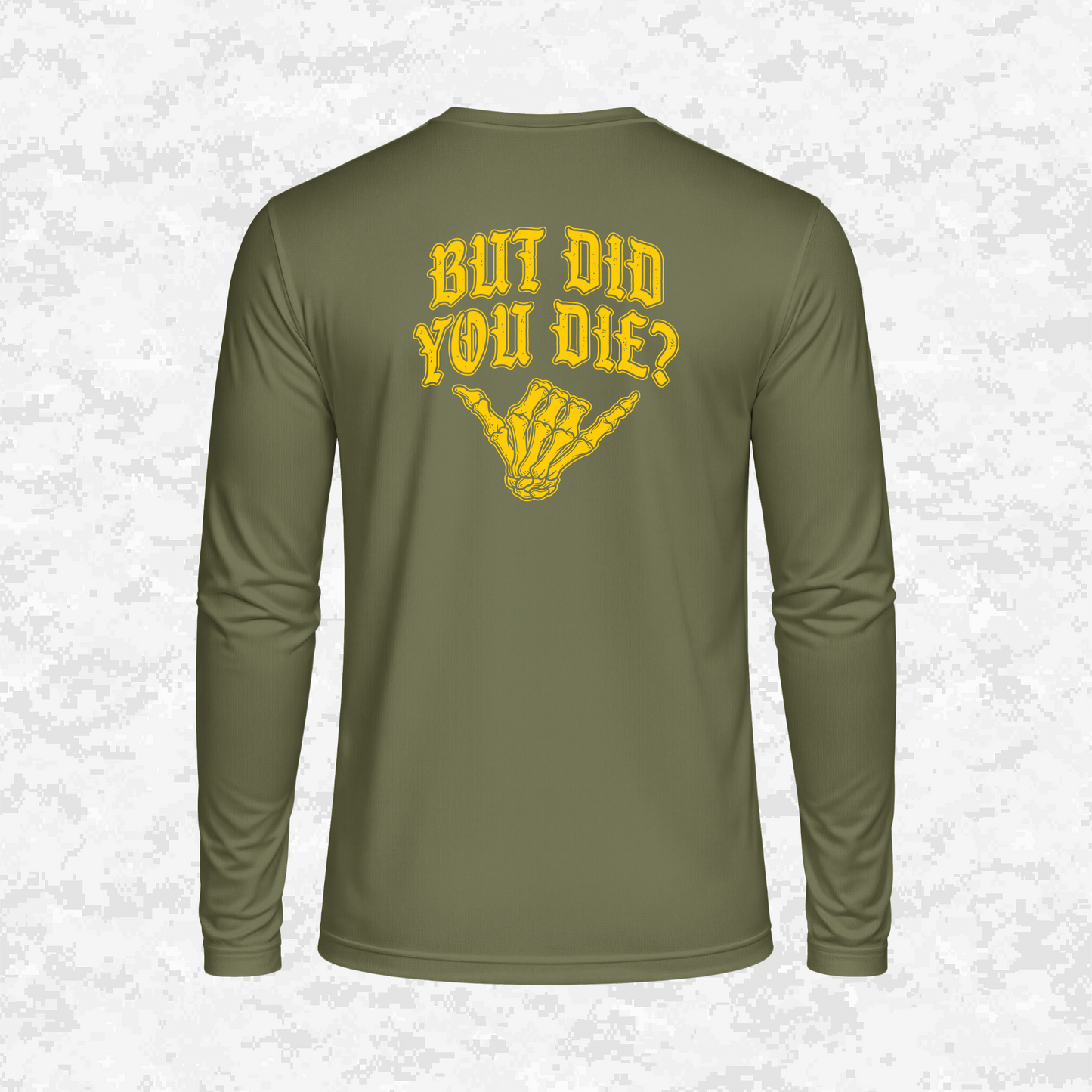 But Did You Die? | DRIFIT Long sleeve, Hoodie