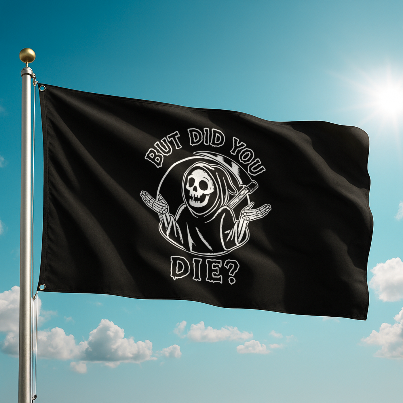 But Did You Die? | Grim Reaper | 3x5 ft Flag