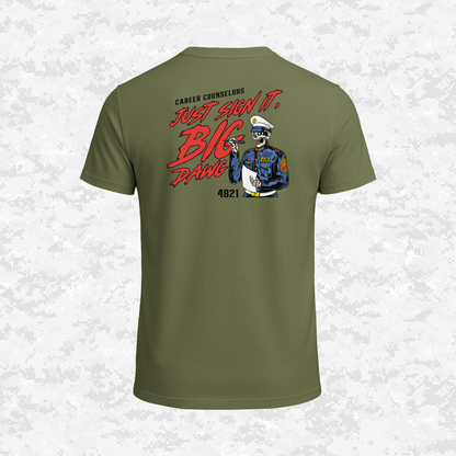 Career Counselors | Just Sign It, Big Dawg | T-shirt