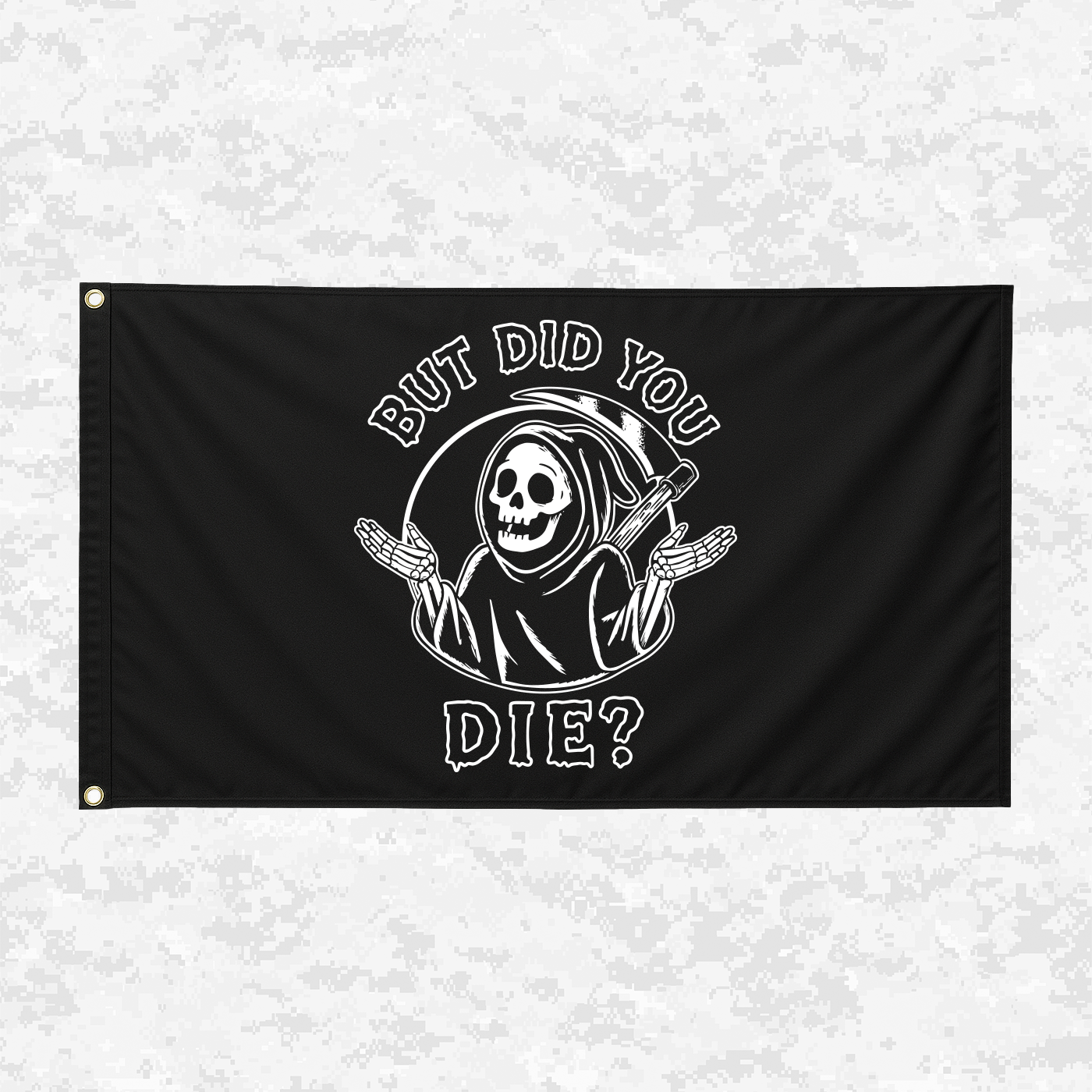 But Did You Die? | Grim Reaper | 3x5 ft Flag
