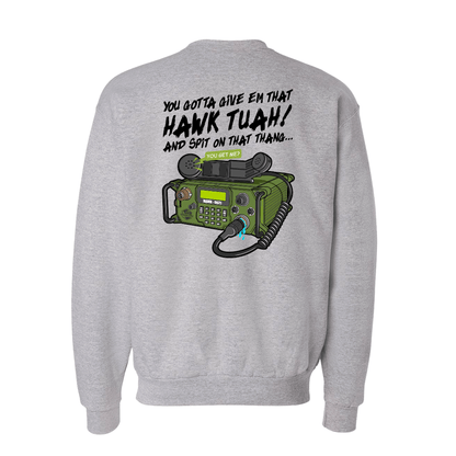 HAWK TUAH "Lick it and Stick it" Sweatshirt USMC 0621 Radio Operator
