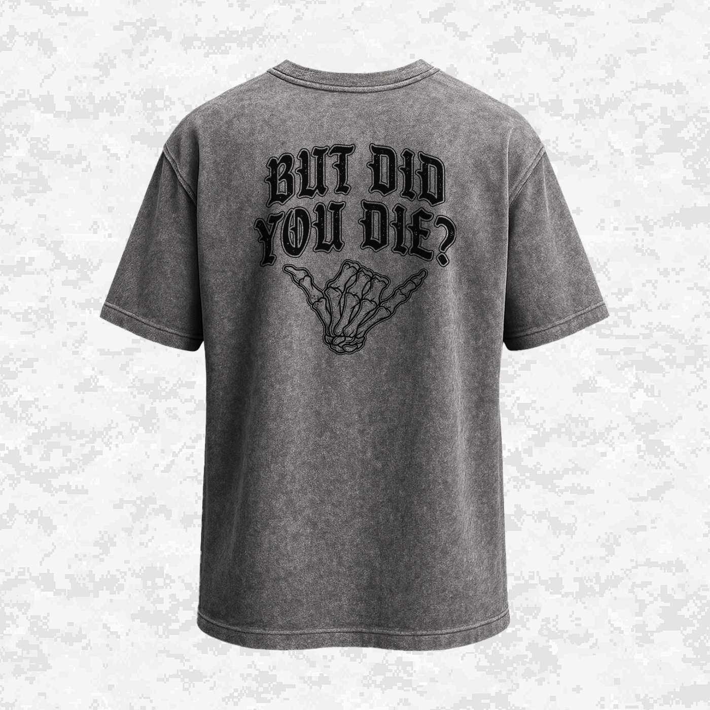 But Did You Die? | Oversize T-shirt
