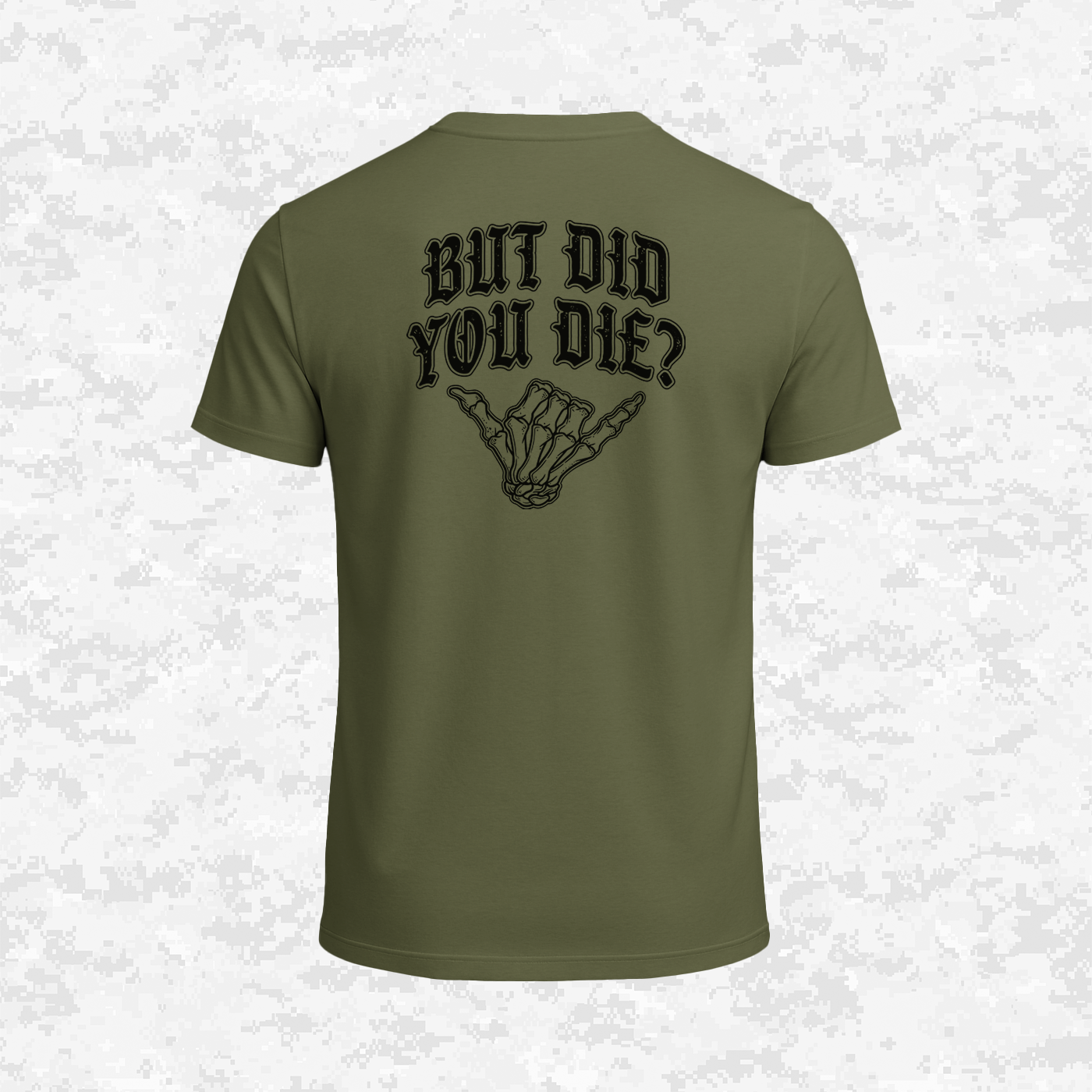 But Did You Die? | T-shirt