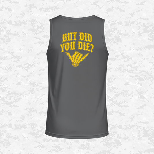 But Did You Die? | DRIFIT Sleeveless, Tank, Sleeveless Hoodie
