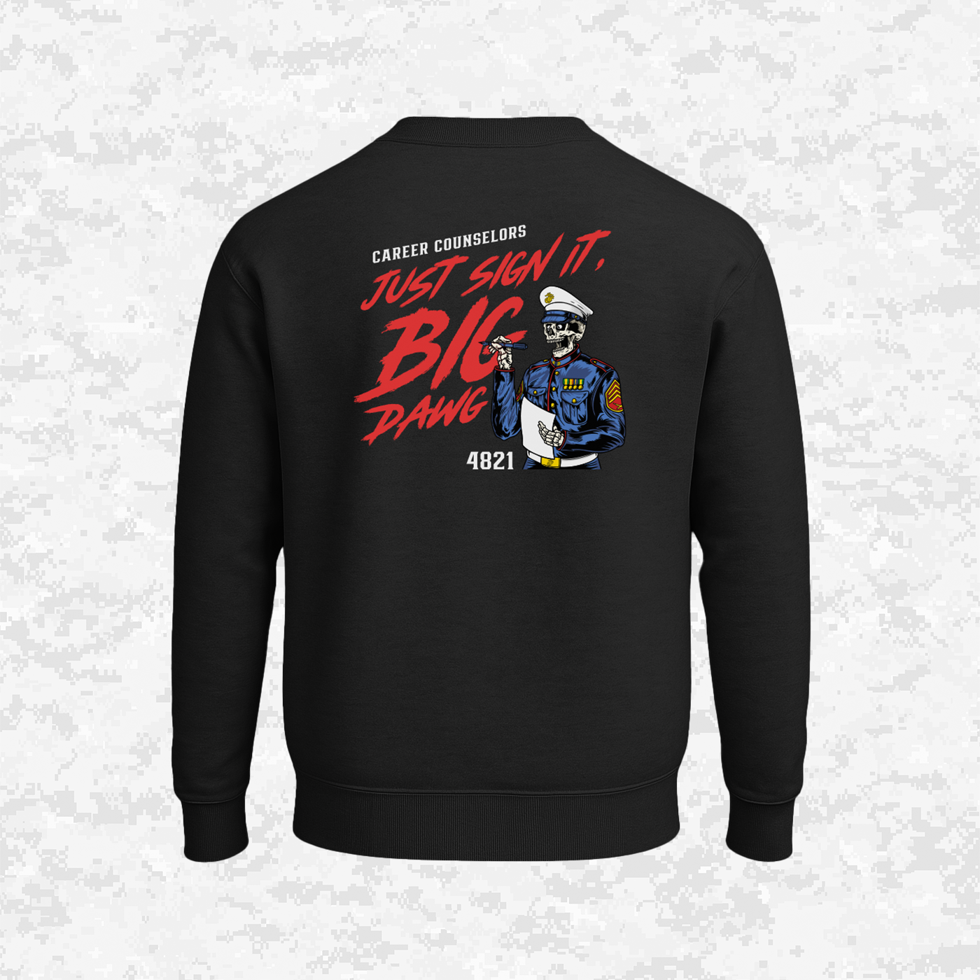Career Counselors | Just Sign It, Big Dawg | Sweatshirt