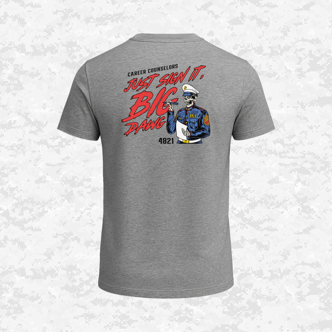 Career Counselors | Just Sign It, Big Dawg | T-shirt