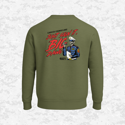 Career Counselors | Just Sign It, Big Dawg | Sweatshirt