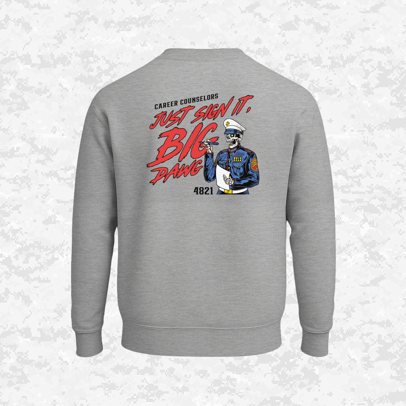Career Counselors | Just Sign It, Big Dawg | Sweatshirt