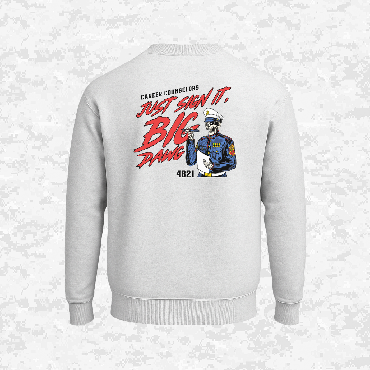 Career Counselors | Just Sign It, Big Dawg | Sweatshirt