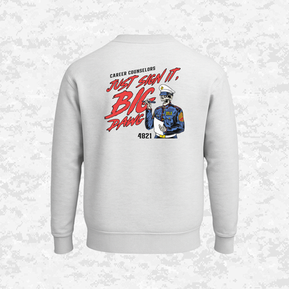Career Counselors | Just Sign It, Big Dawg | Sweatshirt