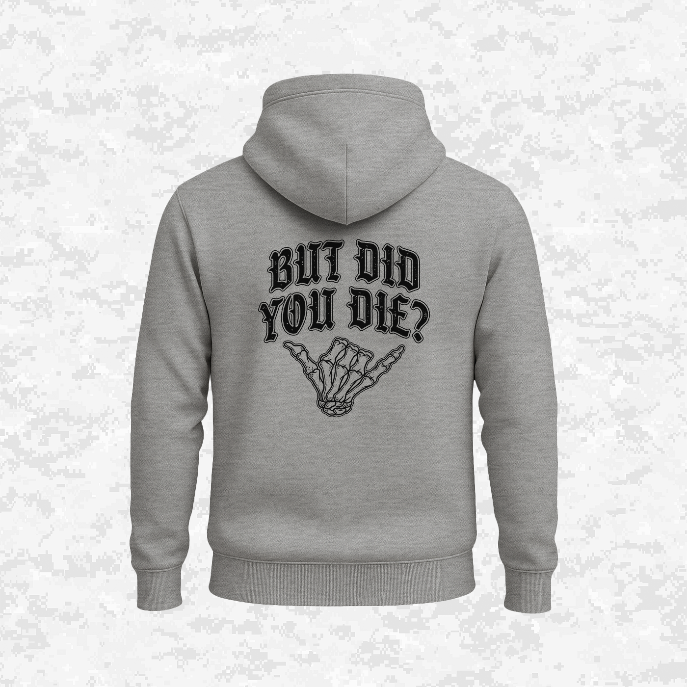 But Did You Die? | Hoodie