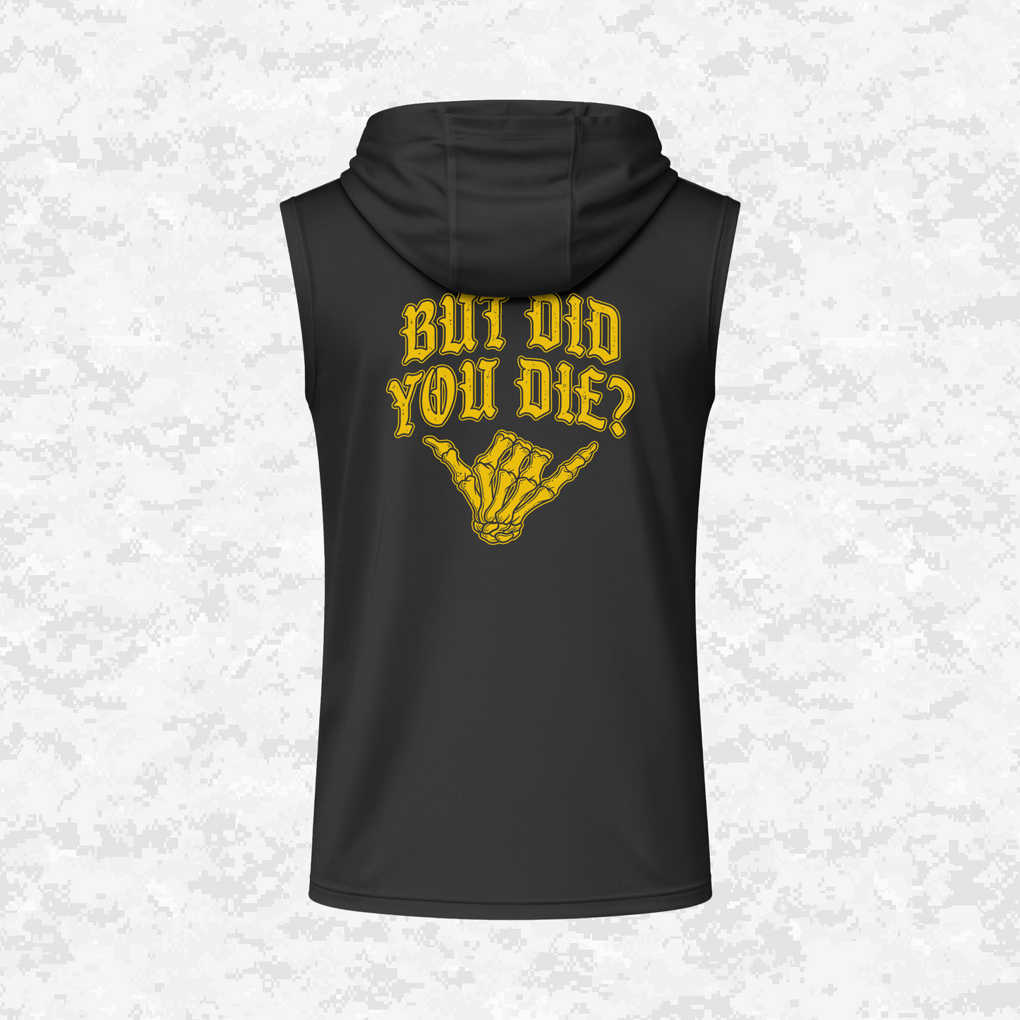 But Did You Die? | DRIFIT Sleeveless, Tank, Sleeveless Hoodie