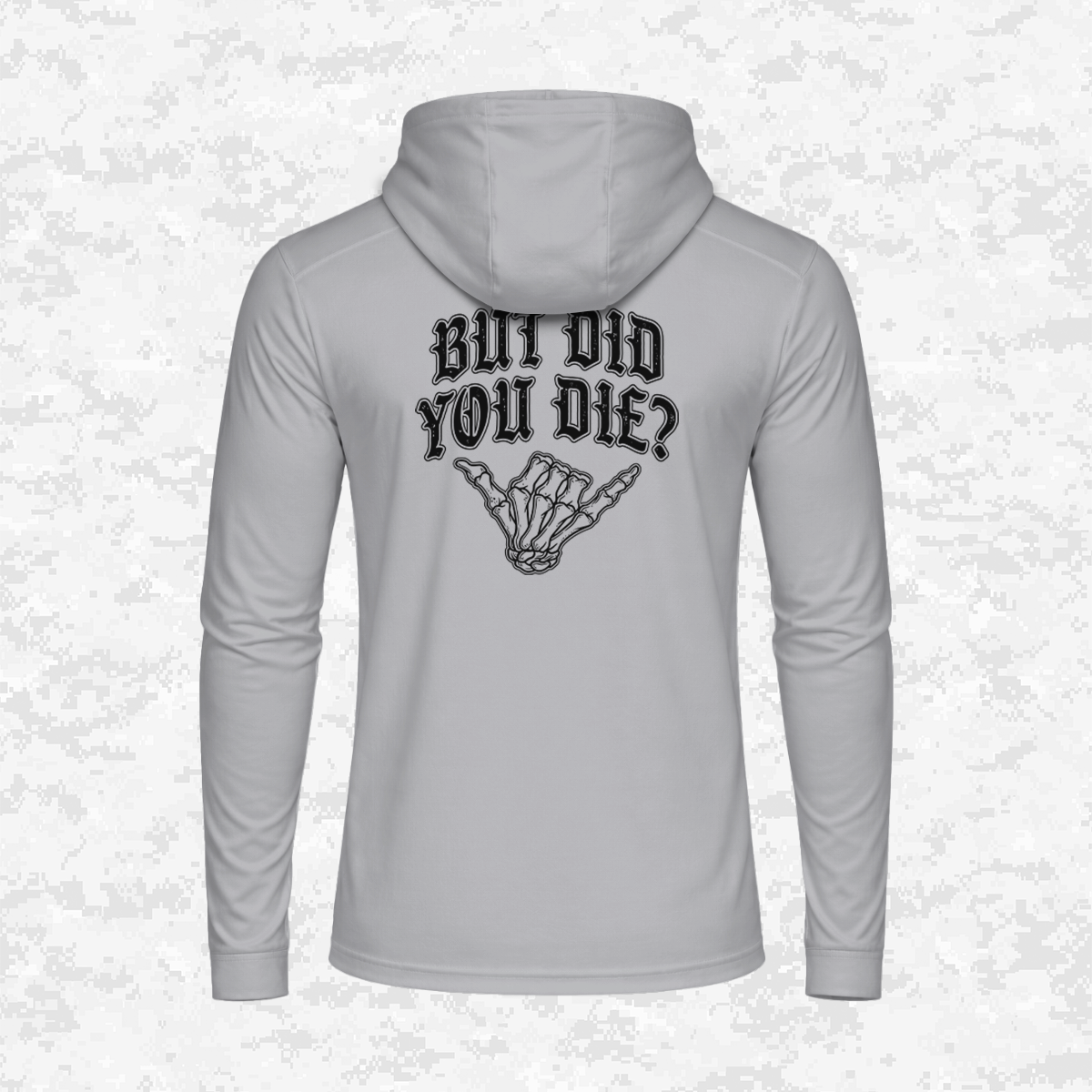 But Did You Die? | DRIFIT Long sleeve, Hoodie