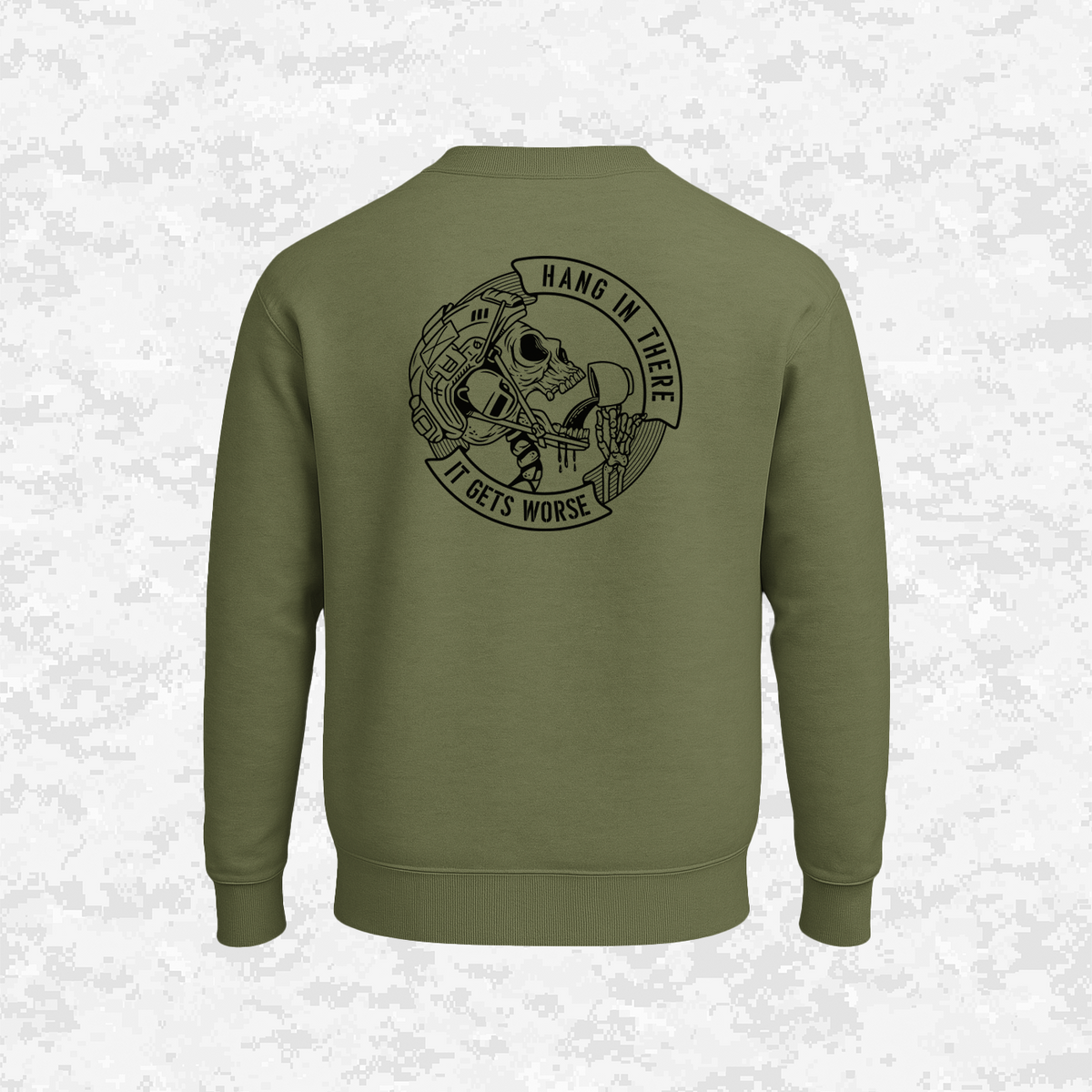 Hang In There It Gets Worse | Sweatshirt