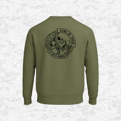 Hang In There It Gets Worse | Sweatshirt