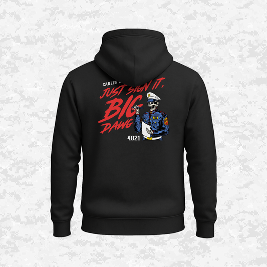 Career Counselors | Just Sign It, Big Dawg | Hoodie