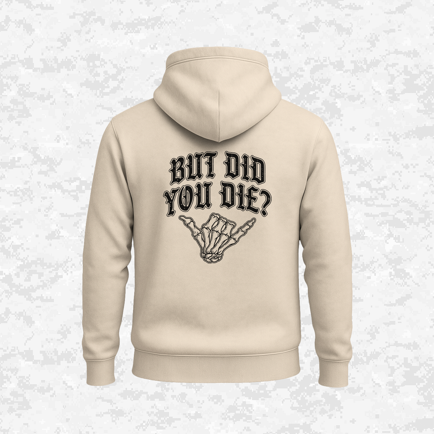 But Did You Die? | Hoodie