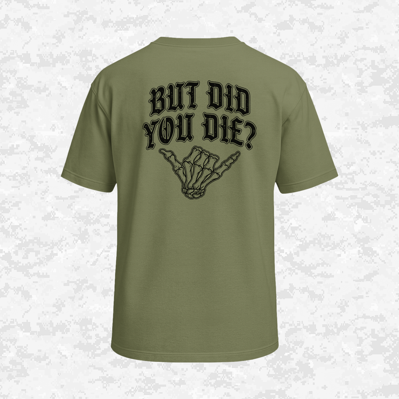 But Did You Die? | Oversize T-shirt