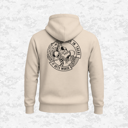 Hang In There It Gets Worse | Hoodie