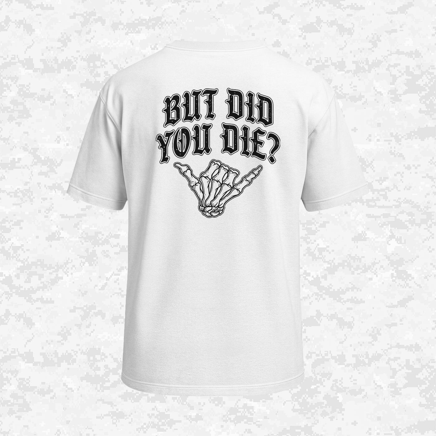 But Did You Die? | Oversize T-shirt
