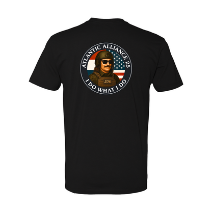 Atlantic Alliance 25 "I Do What I Do" | 4th ANGLICO, That Is All | T-Shirt