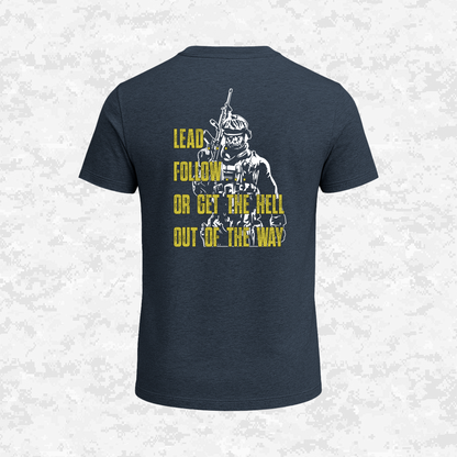Lead .. Follow.. or get out | USMC | T-shirt