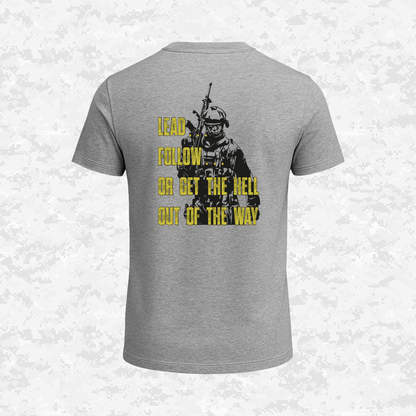 Lead .. Follow.. or get out | USMC | T-shirt