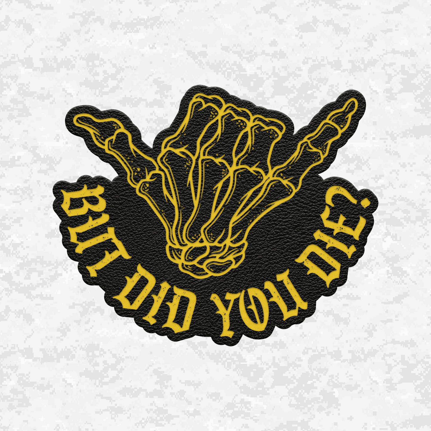 But Did You Die? | Shaka Edition | Leather Patch | Velcro Backed